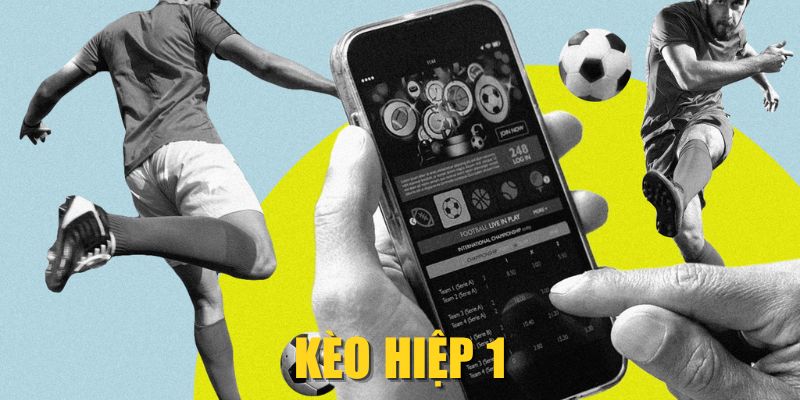 Kèo Hiệp 1| Top Chiến Thuật Bắt Kèo Sớm Hiệu Quả Nhất