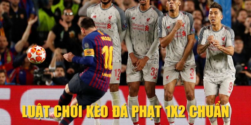 Luật chơi kèo đá phạt 1X2 chuẩn