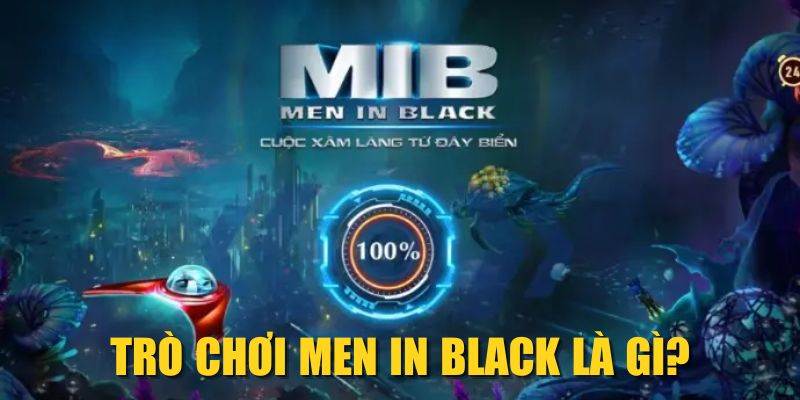 Trò chơi Men In Black là gì?