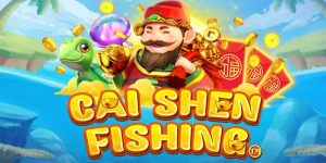 Bắn Cá Cai Shen Fishing - Trải Nghiệm Săn Thưởng Cực Hot